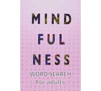 Mindfulness Word Search Puzzle Book for Adults: Mindfulness Word Search | Anxiety Relief Puzzle Book with Brain Training and Memory Boosting Word ... Word Search for Adults, Teens, and Seniors
