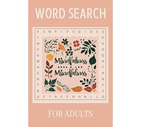 Mindfulness Word Search Puzzle Book for Adults: ord Searches with Easy to Read Print about Mindfulness, Meditation and Finding Stillness in your life ... for Vacations, Holidays, Girlfriend, Mother