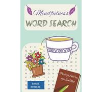 Mindfulness Word Search puzzle Book: Word Searches with Easy To Read About Mindfulness, Self-Care, Relaxation and More | 6 × 9 inches, 110 pages | 50+ Puzzles for Adults, Teens...