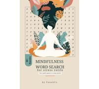 Mindfulness Word Search Puzzle Book: Word Searches with Easy to Read Print about Calming, Relaxing, Stress Relief, and More | 6x9 inches, 107 pages | ... Gift for Vacations, Holiday and Free Times