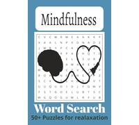 Mindfulness Word Search Puzzle Book: Word Searches with Easy to Read Print about Mindfulness, Awareness, Consciousness And More [6x9 inches, 110 ... for Vacations, Holidays and Leisure Times.