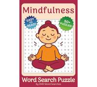 Mindfulness Word Search Puzzle Book: Word Searches with Easy to Read Print about Mindfulness, Meditation, Gratitude and More | 6x9 inches, 110 pages | ... for Vacations, Holidays, and Relaxing Times