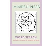 Mindfulness Word Search Puzzle Book: Word Searches with Easy to Read Print about Mindfulness, Relaxing, Anxiety Relief, Stress Reduction, and Inner ... Gift for Vacations, Holidays, and Free Time
