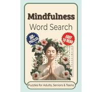 Mindfulness Word Search Puzzle Book: Word Searches with Easy-to-Read Print Featuring Mindful Phrases, Breathing Techniques, Calming Concepts, and More ... Gift for Vacations, Holidays, and Quiet Time