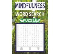 Mindfulness Word Search Puzzle: Calm Your Mind - 50 Relaxing Word Search Puzzles for Adults, Teens & Seniors - Stress Relief, Focus & Inner Peace with ... Gift for Holidays, Travel & Leisure Time