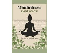 Mindfulness Word Search Puzzles for Adults & Teens: Word Search Puzzles with Easy to Read Print about Mindfulness, Relaxation, Yoga, Meditation and ... for Stress Relief, Mindfulness and Yoga Lover