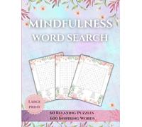 Mindfulness Word Search: Relaxing and Aesthetic Word Search Puzzles for Adults to Calm the Mind and Reduce Stress