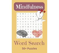 Mindfulness Word Search: Word Searches with Easy to Read Print about Mindfulness, Self-care, Awareness - 6*9 inches, 110 pages - 50+ Puzzles... - Gift for Vacations, Holidays and Free Time