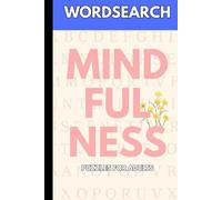MINDFULNESS WORDSEARCH PUZZLES FOR ADULTS: Best Gift to your loved ones for Mindfulness & relaxation with Wordsearch Puzzle