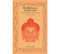 Mindfulness Y Mucho Más: El Poder de la Concentración (SIN COLECCION)