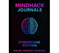 MindHack Journals™ - Color. Reflect. Execute.: The world’s first cyberpunk-themed coloring + productivity journal for focus, creativity, and stress relief.