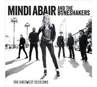Mindi Abair & the Bone S - The Eastwest Sessions