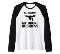 Minding My Drone Business Divertido Drone Camiseta Manga Raglan