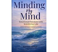 Minding My Mind: Emotional Freedom with WAVES for Life