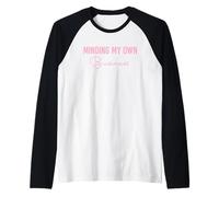 Minding My Own Business Camiseta Manga Raglan