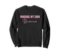Minding My Own Business Sudadera
