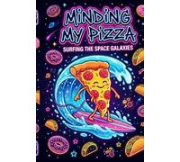 MINDING MY PIZZA.: Surfing the Space Galaxies: A Vibrant Neon Lined Notebook for Kids, Teens, and Pizza Lovers | 110 Pages | 6x9 Journal for School, Work, and Creative Writing
