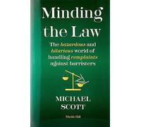 MINDING THE LAW: The hazardous and hilarious world of handling complaints against barristers