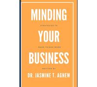 Minding Your Business: Strategies to Make Things Work
