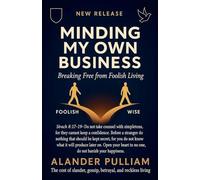 Minding Your Own Business (Breaking Free from Foolish Living)