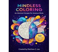 Mindless Coloring (Variant Cover #2): An Abstract Escape For An Anxious Mind