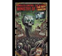 Mindless Control The AI Hoax and The Ministry of Truth: 1