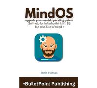 MindOS: Self-Help for folk who think it's BS but also kind of need it
