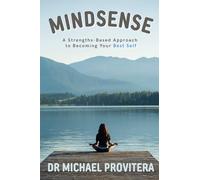 Mindsense: A Strengths-Based Approach to Becoming Your Best Self