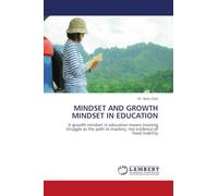 MINDSET AND GROWTH MINDSET IN EDUCATION: A growth mindset in education means treating struggle as the path to mastery, not evidence of fixed inability