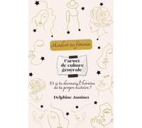 Mindset au féminin - Carnet de culture générale et de développement personnel pour femmes inspirées: Un carnet interactif pour découvrir des femmes ... et cultiver ton équilibre au quotidien.