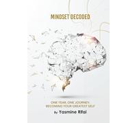 Mindset Decoded: One Year, One Journey: Becoming Your Greatest Self