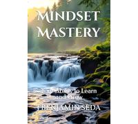 Mindset Mastery: Your Ability to Learn and Grow