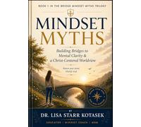 Mindset Myths: Building Bridges to Mental Clarity & A Christ-Centered Worldview
