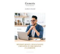 MINDSET RESET: CHALLENGING CHEATING IN THE DIGITAL CLASSROOM