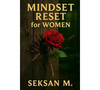 Mindset Reset for Women: A Daily Journal to Release, Refocus, and Reclaim Your Energy