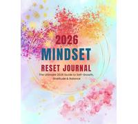Mindset Reset Journal 2026: The Ultimate Planner for Self-Growth, Gratitude & Balance: For Goal Setting, Positive Thinking, and Personal Development