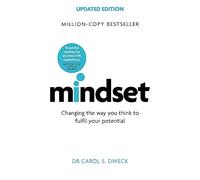 Mindset Revised And Updated: Changing The Way You think To Fulfil Your Potential