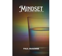 MINDSET: The Invisible Force Shaping Every Outcome