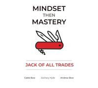 Mindset Then Mastery: Jack Of All Trades