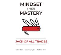 Mindset Then Mastery: Jack Of All Trades