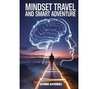 MINDSET TRAVEL AND SMART ADVENTURE