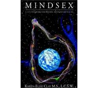 MINDSEX: A 21st Century Map for Personal and Planetary Healing
