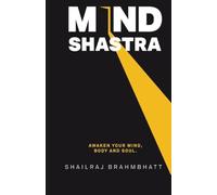 Mindshastra: Awaken Your Mind, Body and Soul