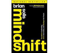 Mindshift: Transform Leadership, Drive Innovation, and Reshape the Future