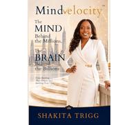 Mindvelocity: The Mind Behind the Millions, The Brain Behind the Billions
