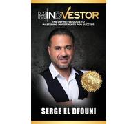 Mindvestor: The Definitive Guide to Mastering Investments for Success