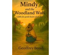 Mindy and the Woodland Walk: A fable for gentle hearts of all sizes (Woodland Fables of Willowmere)