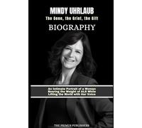 Mindy Uhrlaub Biography - The Gene, the Grief, the Gift: An Intimate Portrait of a Woman Bearing the Weight of ALS While Lifting the World with Her Voice