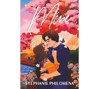 Mine: A heartfelt, neighbors to friends to lovers story of fresh starts, healing, and giving your heart to love that feels meant to be.: 2 (Love's Own Timeline)