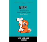 Mine!: A Practical Guide to Resource Guarding in Dogs